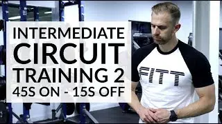 INTERMEDIATE CIRCUIT TRAINING 2 - 45s ON - 15s OFF