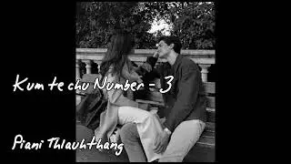 Kum te chu Number- 3 (Piani Thlauhthang) #audiostory #lovestory #thawnthungaihnawm 