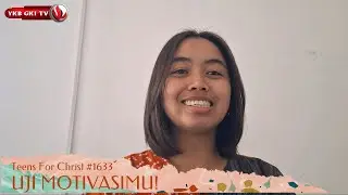TEENS FOR CHRIST 1633 - UJI MOTIVASIMU!