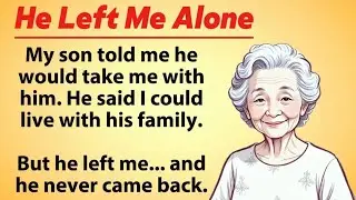 Learn English Through Stories ⭐ He Left Me Alone | Level 3 English Listening & Speaking Practice
