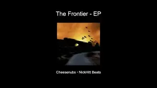 Cheesenubs, NickHitt Beats - The Frontier (Full EP)