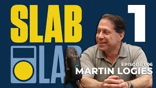 Slab Lab, эпизод 6 | Martin Logies, часть 1