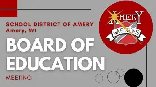 Amery Board of Ed Regular Meeting 7-21-2025