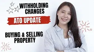 ATO Updates  Withholding Changes When Buying & Selling Property