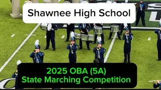 Shawnee High School Marching Band~ 2025 OBA (5A) State Marching Competition 