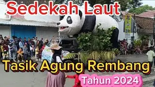 SEDEKAH LAUT TASIK AGUNG REMBANG TAHUN 2024 || Arak arakan Lebaran 1445 H, ada panda lucu yg gerak2