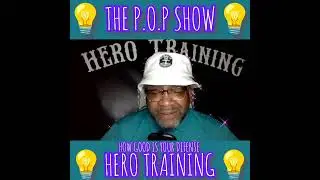 💡THE P.O.P SHOW💡HERO TRAINING.... HOW GOOD IS YOUR DEFENSE 