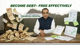 Become Debt-Free Effectively | 8-Step Path to Financial Freedom I Biren Padaliya I