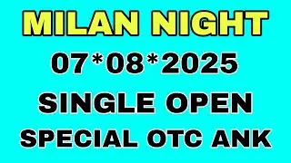 Milan Night Today | Milan Night Tricks 07-08-2025 | Milan Night Single Open Singal Jodi