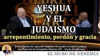YESHUA Y EL JUDA&Iacute;SMO, arrepentimiento, perd&oacute;n y gracia