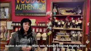 Voodoo Authentica of New Orleans - Mam'zelle Kamille - Sacred Healing Mist