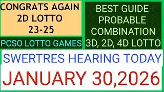 SWERTRES HEARING TODAY ( JANUARY 30,2026 ) 2D, 4D LOTTO LASTO, CONGRATS  23-25  EZ2 lotto 