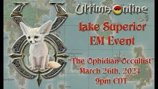 Ultima Online Streaming With Fenneko - Lake Superior EM Event