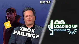 Redfall Flops! & Phil Spencer Interview Breakdown - Loading Up Podcast Ep. 23