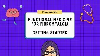 Managing Fibromyalgia With A Functional Medicine Approach | Getting Started