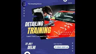 Mastering detailing and ppf training course with the detailing school delhi