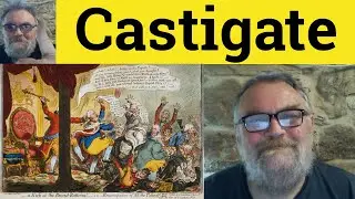 🔵 Castigation Meaning - Castigate Examples - Castigation Defined - Formal - Castigate Castigation