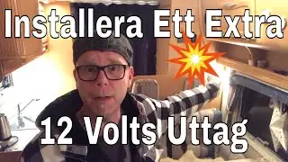 Hur Du Installerar Ett 12 Volts Uttag i Husbilen.