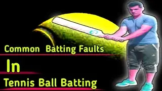 batting faults in tennis ball cricket | batting tips tennis ball | how to hit  sixes with tennis |