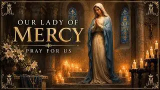 Our Lady of Mercy, Pray For Us  Sacred Latin Marian Hymn