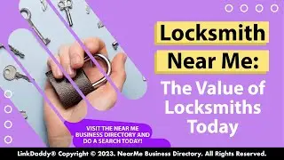 Locksmith Near Me: The Value of Locksmiths Today