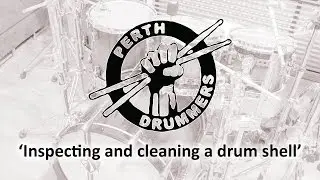 Inspecting and cleaning a drum shell