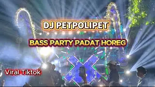 DJ PETPOLIPET  TAHU BULAT GARAM CINA BASS PADAT PARTY  Viral Tiktok