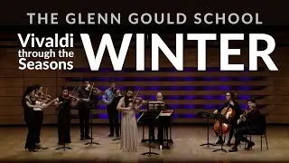 Winter | The Glenn Gould School performs Vivaldi through the Seasons