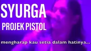 Syurga - Projek Pistol  #edriehashim #projekpistol