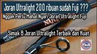 8 Joran Ultralight Terbaik II Murah,Fuji,kuat, kwalitas sultan II UL Fishing II Best Rood Fishing