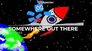 [Colour Bass] SOMEWHERE OUT THERE - IceSpikes