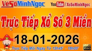 Xổ Số Minh Ngọc, Trực Tiếp Xổ Số Ngày 18/01/2026: KQXS Miền Nam XSMN, Miền Trung XSMT, Miền Bắc XSMB