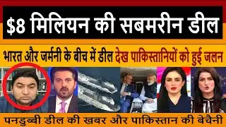 Pak Media Shocked on India&ndash;Germany Submarine $8 M Deal Sparks Reaction in Pakistan #SubmarineDeal
