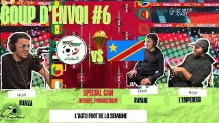 Coup D'envoi #6 : Bilan des groupes CAN + Pronostics des phases finales : qui ira au bout ?