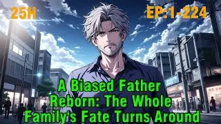 A Biased Father Reborn: The Whole Family's Fate Turns Around#manhwa