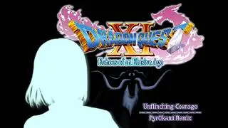 Unflinching Courage - Dragon Quest XI (PyrOkami Remix)