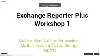 Exchange Reporting Part-1: Mailbox Size, Mailbox Permissions, Mailbox Account Status.