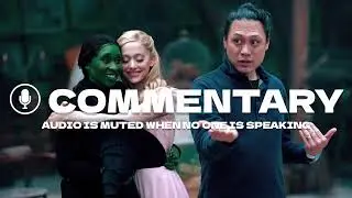 Wicked Commentary with director John Chu