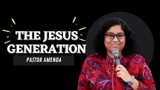 The Jesus Generation | Pastor Amenda |17.10.2021