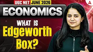 UGC NET Economics | UGC NET Economics What is Edgeworth Box? | By Shivani Mam