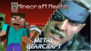 Minecraft Meets - Metal Gearcraft (Metal Gear!)