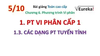Giải tích 6.5 PTVP Cấp 1: Phương trình Vi phân tuyến tính và phương trình Bernoulli
