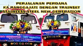PERJALANAN PERDANA KERETA API RANGGAJATI DENGAN TRAINSET STAINLESS STEEL NEW GENERATION ( SSNG )