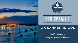 SRS Bybelstudie: Kruispaaie: 2 Geanker in God: 2.4 Lering aangaande die doop