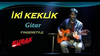 İKİ KEKLİK (Anonim Türkü uyarlaması - Fingerstyle Klasik Gitar)