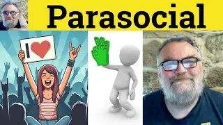 😎Parasocial Meaning - Parasocial Defined - Parasocial Interacrion Examples - Parasocial Relationship