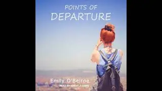 Points of Departure - Emily O&rsquo;beirne