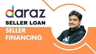 How To get Daraz Seller Loan ? Seller financing Step By step Guide