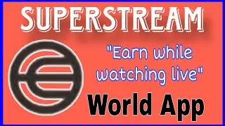 Earn while watching SuperStream live / World App 