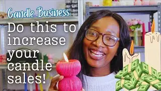 6 Ways to Increase Your Candle Sales | Boost Your Candle Business Today